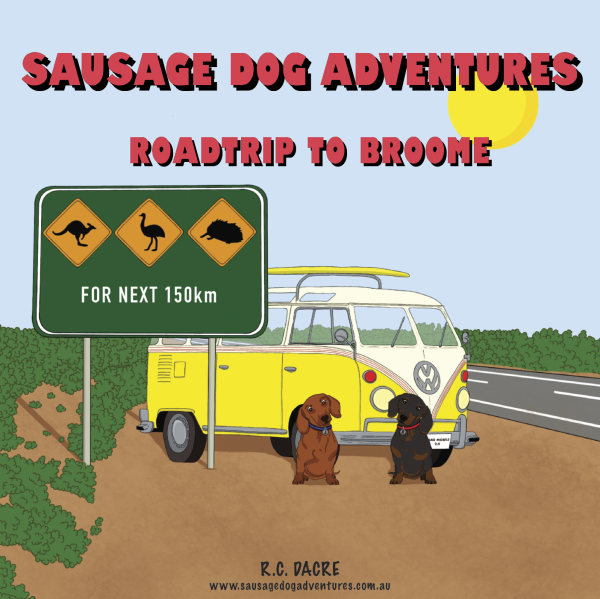 Sausage Dog Adventures - 'Roadtrip to Broome'